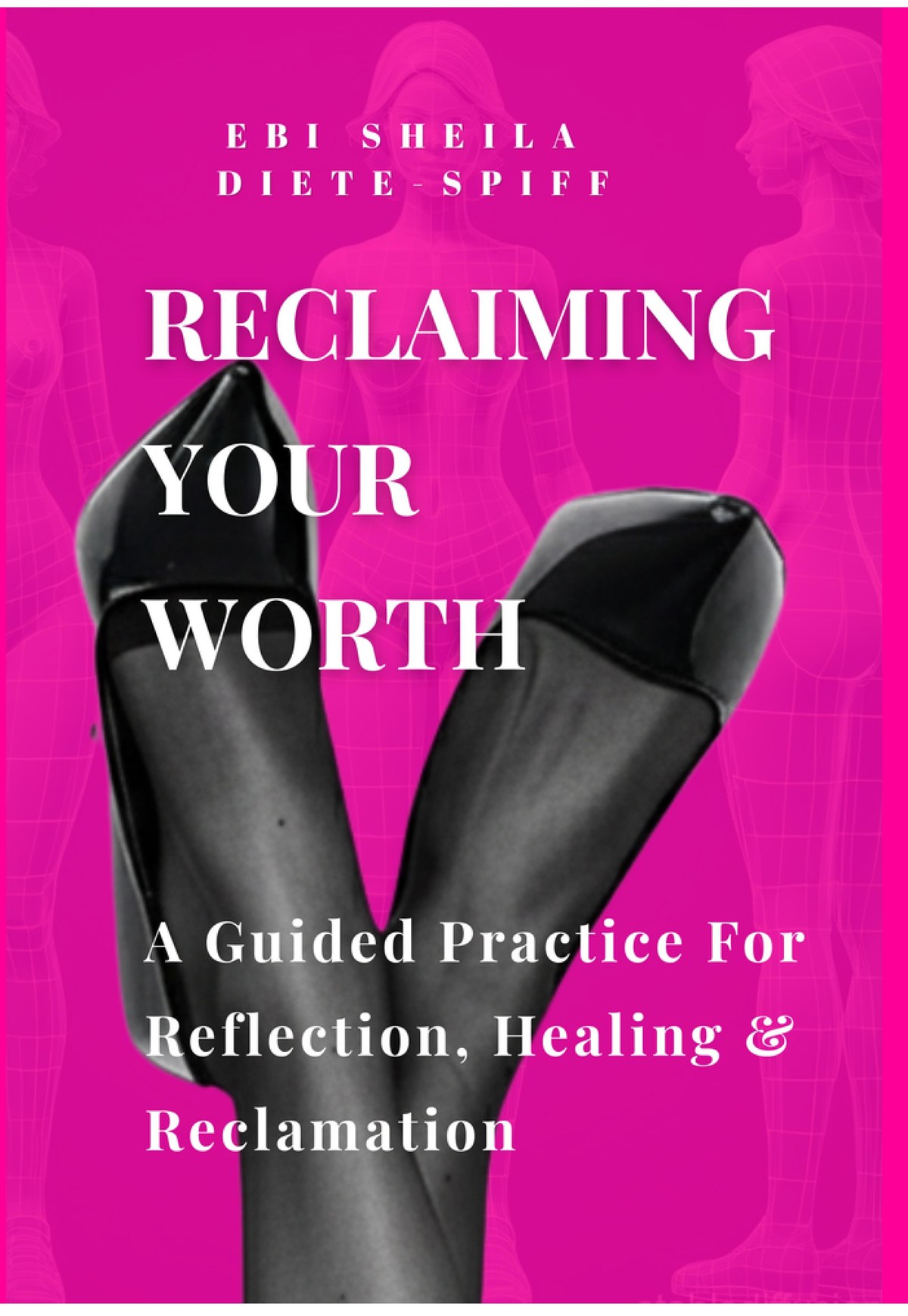 Reclaiming Your Worth — book cover by Ebi Sheila Diete-Spiff